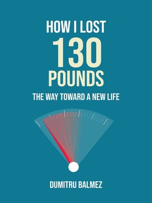 cover image of How I Lost 130 Pounds; the Way Toward a New Life
